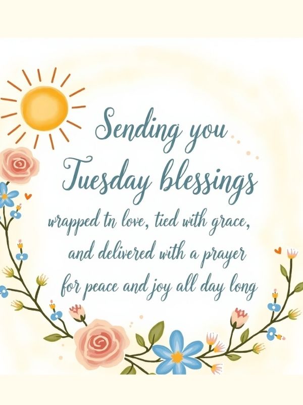 Tuesday Blessings: Uplifting Quotes, Messages & Morning Inspirations